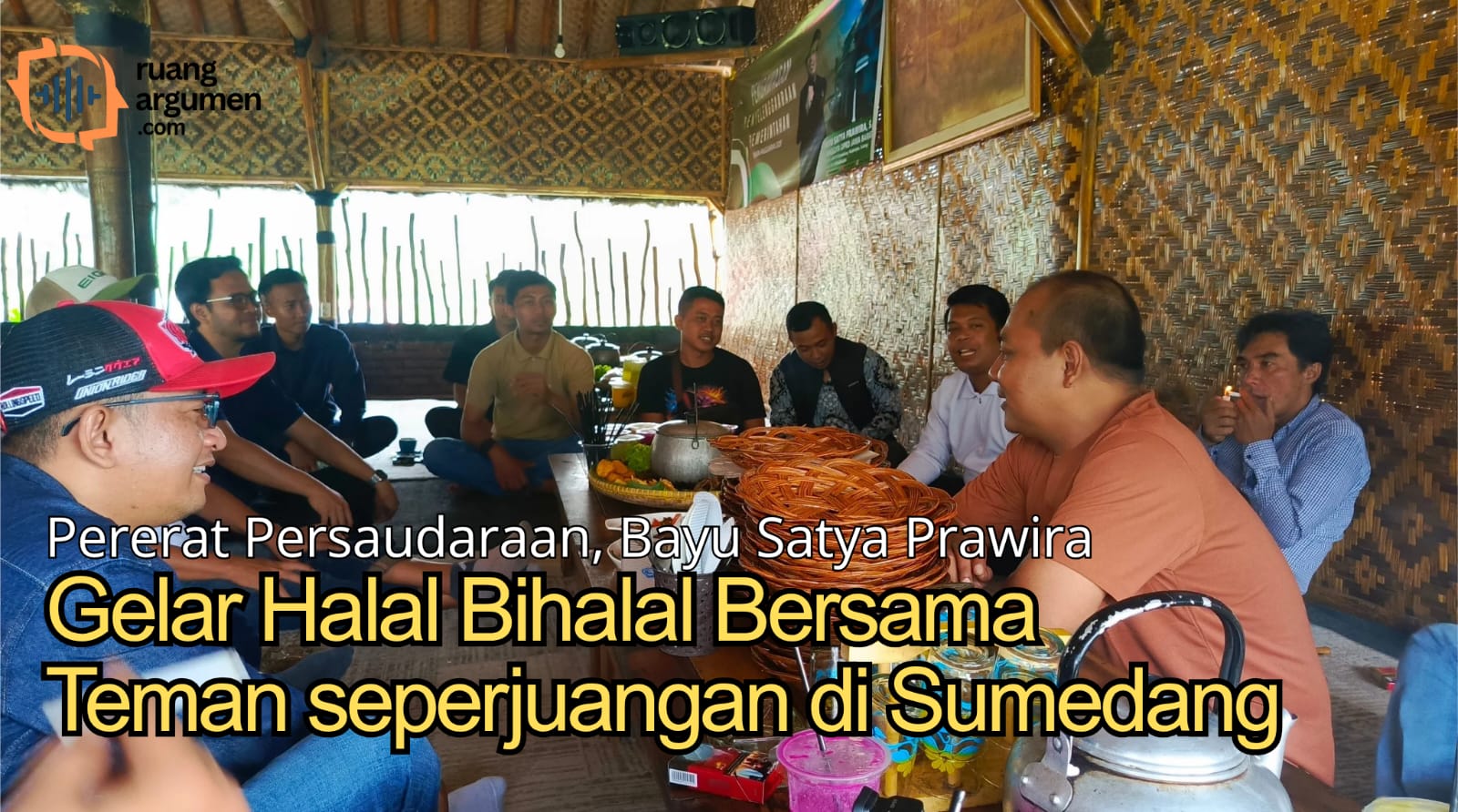 Pererat Persaudaraan, Bayu Satya Prawira Gelar Halal Bihalal Bersama Teman Seperjuanagan di Sumedang