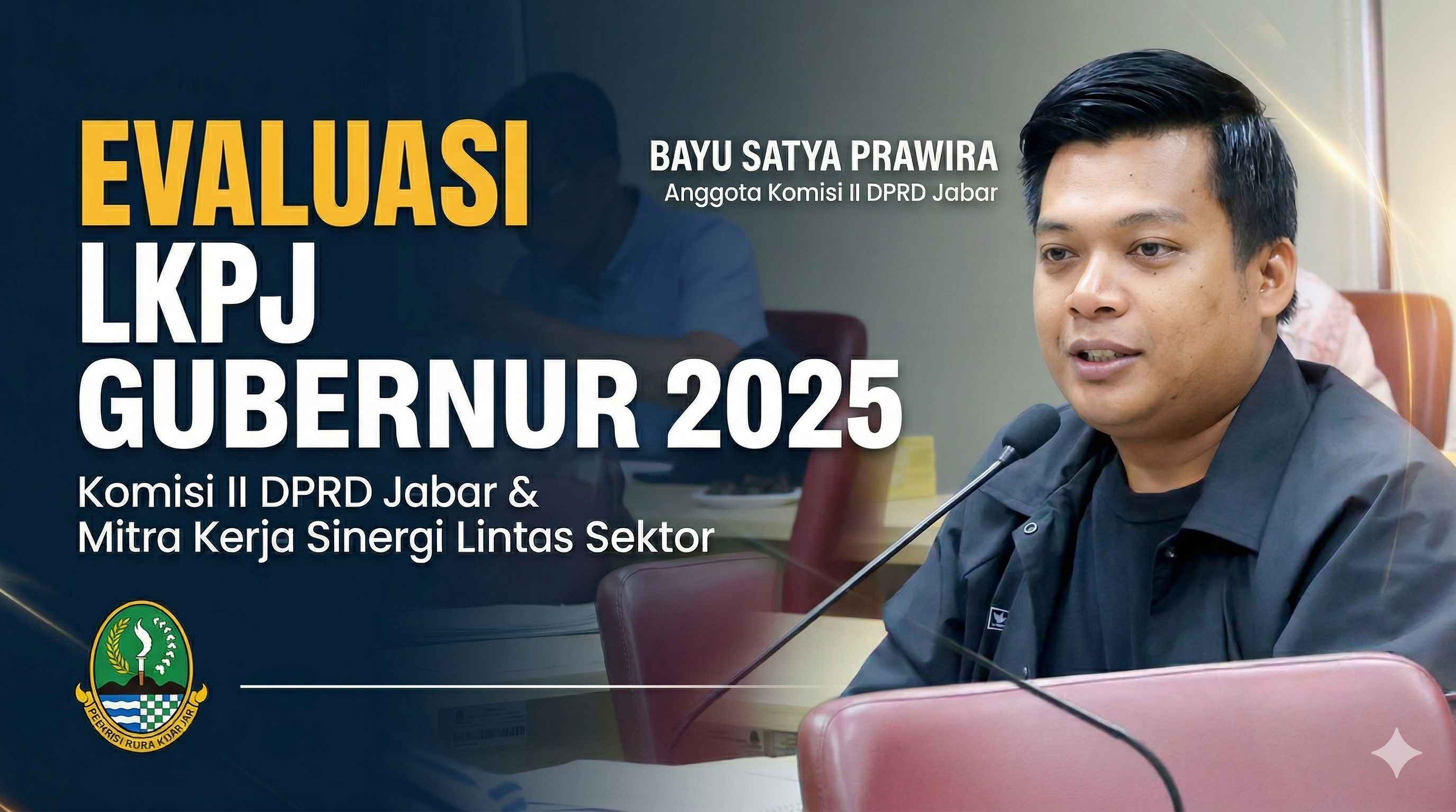 Anggota Komisi II DPRD Jabar Bayu Satya Prawira Hadiri Pembahasan LKPJ Gubernur 2025 Bersama Mitra